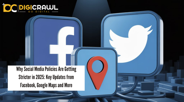 Why Social Media Policies Are Getting Stricter in 2025: Key Updates from Facebook, Google Maps and More