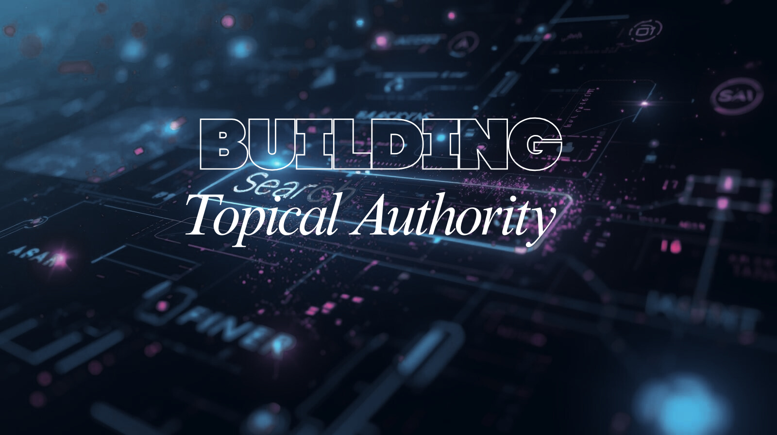 Building Topical Authority